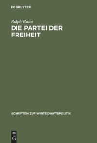 cover of the book Die Partei der Freiheit: Studien zur Geschichte des deutschen Liberalismus