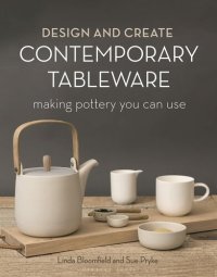 cover of the book Design and Create Contemporary Tableware: Making Pottery You Can Use