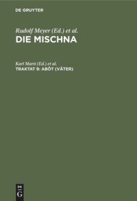 cover of the book Die Mischna. Traktat 9 Abôt (Väter): Text, Übersetzung und Erklärung nebst einem textkritischen Anhang