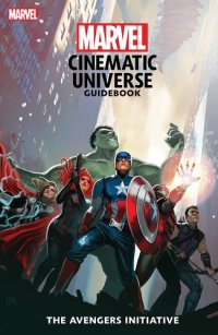 cover of the book Marvel Cinematic Universe Guidebook: The Avengers Initiative