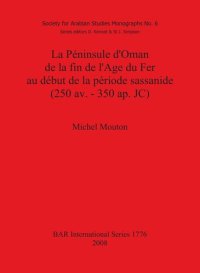 cover of the book La Péninsule d'Oman de la fin de l'Age du Fer au début de la période sassanide (250 av. - 350 ap. JC)