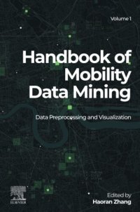 cover of the book Handbook of Mobility Data Mining, Volume 1: Data Preprocessing and Visualization (Handbook of Mobility Data Mining, 1)