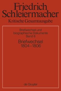 cover of the book Kritische Gesamtausgabe. Band 8 Briefwechsel 1804-1806: (Briefe 1831-2172)