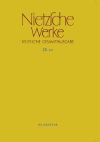 cover of the book Nietzsche Werke: Band 10 Arbeitshefte W II 8 und W II 9