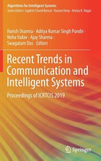 cover of the book Recent Trends in Communication and Intelligent Systems: Proceedings of ICRTCIS 2019 (Algorithms for Intelligent Systems)