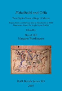 cover of the book Æthelbald and Offa: Two Eighth-Century Kings of Mercia. Papers from a Conference held in Manchester in 2000. Manchester Centre for Anglo-Saxon Studies