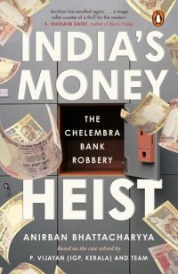 cover of the book India's Money Heist: The Chelembra Bank Robbery