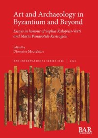 cover of the book Art and Archaeology in Byzantium and Beyond: Essays in honour of Sophia Kalopissi-Verti and Maria Panayotidi-Kesisoglou