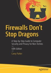 cover of the book Firewalls Don't Stop Dragons: A Step-by-Step Guide to Computer Security and Privacy for Non-Techies