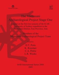 cover of the book The Mamasani Archaeological Project Stage One: A report on the first two seasons of the ICAR - University of Sydney expedition to the Mamasani District, Fars Province, Iran