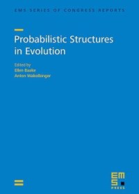 cover of the book Probabilistic Structures in Evolution (Ems of Congress Reports, 17)