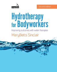 cover of the book Hydrotherapy for Bodyworkers: Improving outcomes with water therapies