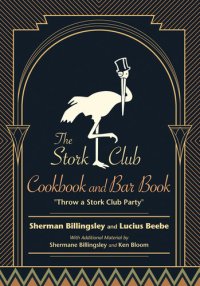 cover of the book The Stork Club Cookbook and Bar Book: Throw A Stork Club Party (Excelsior Editions)