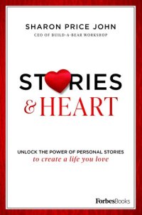 cover of the book Stories and Heart: Unlock the Power of Personal Stories to Create a Life You Love