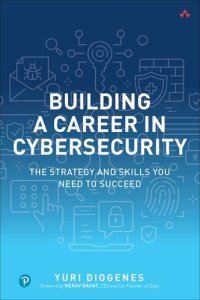 cover of the book Building a Career in Cybersecurity: The Strategy and Skills You Need to Succeed