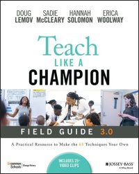 cover of the book Teach Like a Champion Field Guide 3.0: A Practical Resource to Make the 63 Techniques Your Own