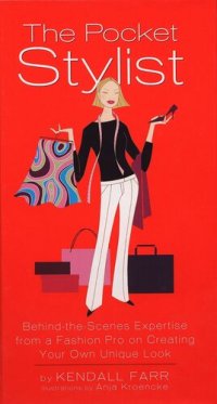 cover of the book The Pocket Stylist: Behind-the-Scenes Expertise from a Fashion Pro on Creating Your Own Look