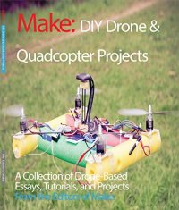 cover of the book DIY Drone and Quadcopter Projects: A Collection of Drone-Based Essays, Tutorials, and Projects (Make)