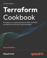 cover of the book Terraform Cookbook: Provision, run, and scale Azure, AWS, and GCP architecture with real-world examples, 2nd Edition