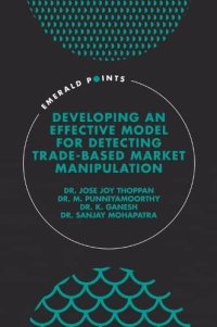 cover of the book Developing an Effective Model for Detecting Trade-Based Market Manipulation (Emerald Points)