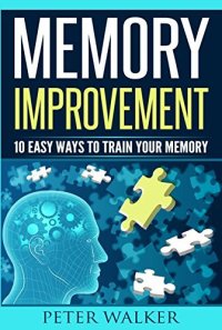 cover of the book Memory Improvement: 10 Easy Ways to Train You Memory