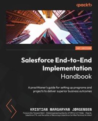 cover of the book Salesforce End-to-End Implementation Handbook: A practitioner's guide for setting up programs and projects to deliver superior business outcomes