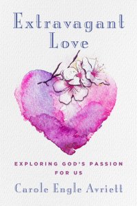 cover of the book Extravagant Love: Exploring God's Passion for Us