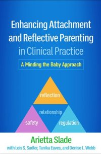 cover of the book Enhancing Attachment and Reflective Parenting in Clinical Practice: A Minding the Baby Approach