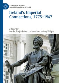 cover of the book Ireland’s Imperial Connections, 1775–1947 (Cambridge Imperial and Post-Colonial Studies)