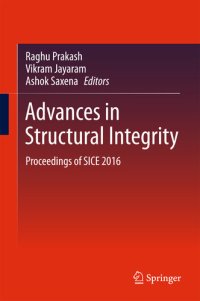 cover of the book Advances in Structural Integrity: Proceedings of SICE 2016