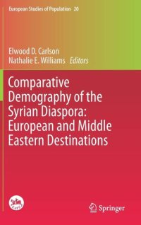 cover of the book Comparative Demography of the Syrian Diaspora: European and Middle Eastern Destinations (European Studies of Population, 20)