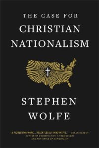 cover of the book The Case for Christian Nationalism