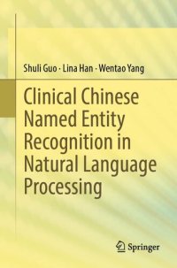 cover of the book Clinical Chinese Named Entity Recognition in Natural Language Processing