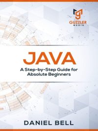 cover of the book Java: A Step-by-Step Guide for Absolute Beginners