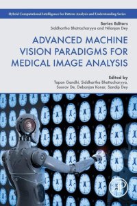 cover of the book Advanced Machine Vision Paradigms for Medical Image Analysis (Hybrid Computational Intelligence for Pattern Analysis and Understanding)