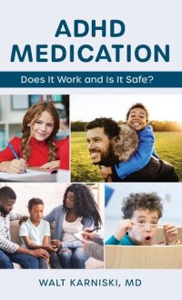 cover of the book ADHD Medication: Does It Work and Is It Safe?