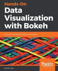 cover of the book Hands-On Data Visualization with Bokeh: Interactive web plotting for Python using Bokeh