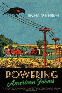 cover of the book Powering American Farms: The Overlooked Origins of Rural Electrification