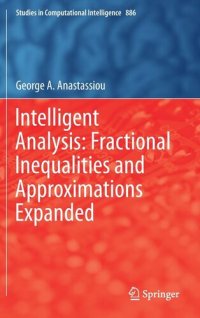 cover of the book Intelligent Analysis: Fractional Inequalities and Approximations Expanded (Studies in Computational Intelligence, 886)