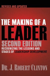 cover of the book The Making of a Leader: Recognizing the Lessons and Stages of Leadership Development