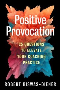 cover of the book Positive Provocation: 25 Questions to Elevate Your Coaching Practice