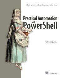 cover of the book Practical Automation with PowerShell: Effective scripting from the console to the cloud