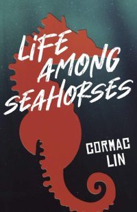 cover of the book Life Among Seahorses: A Dystopian Exploration of Culture and Gender Identity