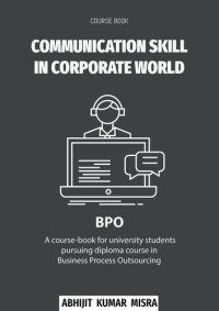 cover of the book Communication Skill in Corporate World of Business: A comprehenshive book. (Diploma in Business Process Outsourcing (BPO))