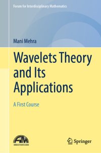 cover of the book Wavelets Theory and Its Applications: A First Course (Forum for Interdisciplinary Mathematics)