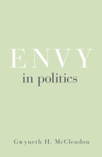 cover of the book Envy in Politics (Princeton Studies in Political Behavior, 5)