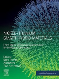 cover of the book Nickel-Titanium Smart Hybrid Materials: From Micro- to Nano-structured Alloys for Emerging Applications (Micro and Nano Technologies)