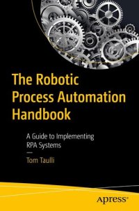 cover of the book The Robotic Process Automation Handbook: A Guide to Implementing RPA Systems