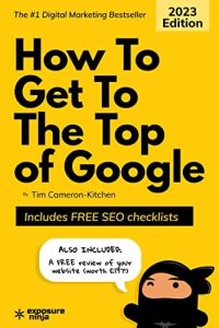 cover of the book How To Get To The Top of Google: The Plain English Guide to SEO (Digital Marketing by Exposure Ninja)