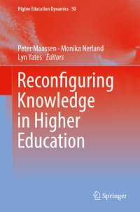 cover of the book Reconfiguring Knowledge in Higher Education (Higher Education Dynamics Book 50)